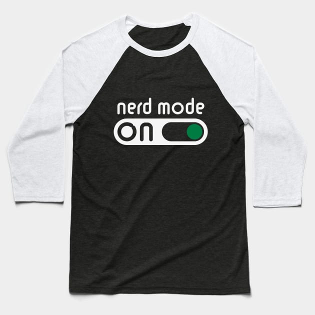 Nerd Mode On (Geek / Computer Freak / NEG) Baseball T-Shirt by MrFaulbaum